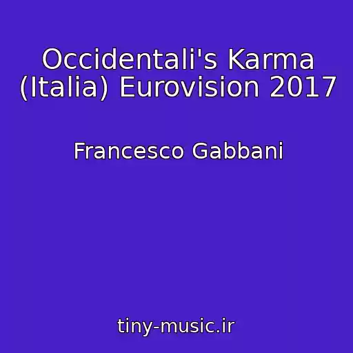 کاور آهنگ Occidentali's Karma (Italia) Eurovision 2017 از Francesco Gabbani