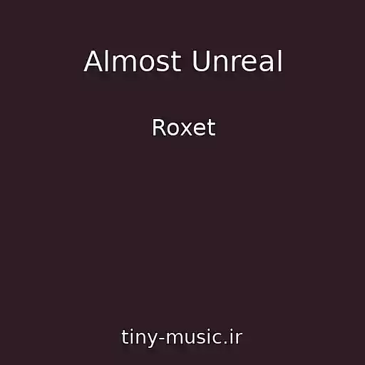 کاور آهنگ Almost Unreal از Roxet