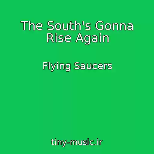 کاور آهنگ The South's Gonna Rise Again از Flying Saucers