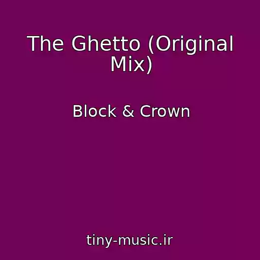 کاور آهنگ The Ghetto (Original Mix) از Block & Crown