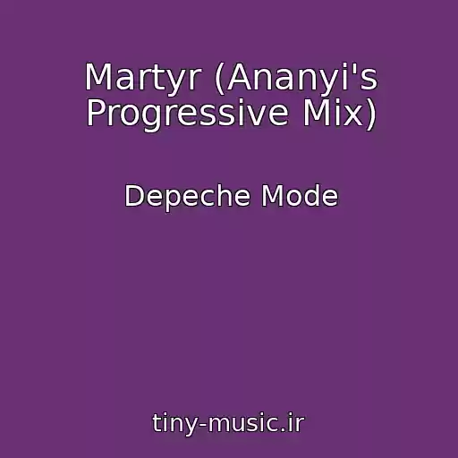 کاور آهنگ Martyr (Ananyi's Progressive Mix) از Depeche Mode