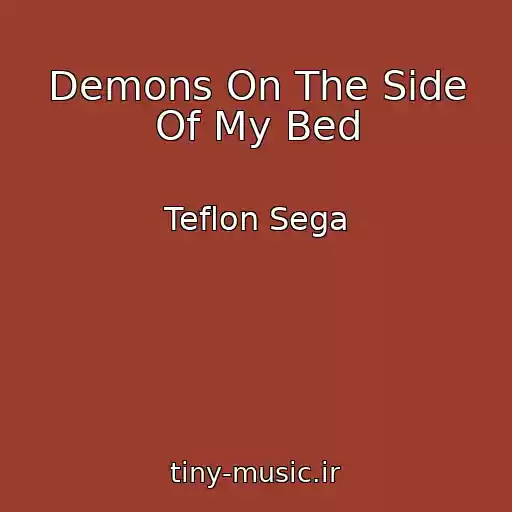 کاور آهنگ Demons On The Side Of My Bed از Teflon Sega