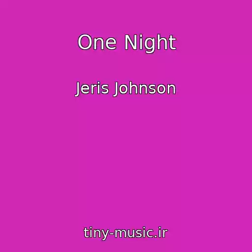 کاور آهنگ One Night از Jeris Johnson