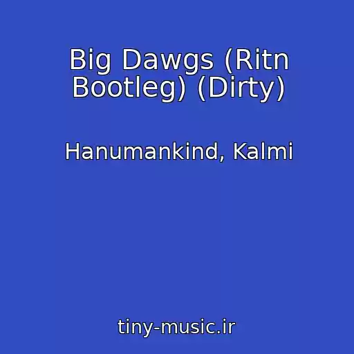 کاور آهنگ Big Dawgs (Ritn Bootleg) (Dirty) از Hanumankind, Kalmi