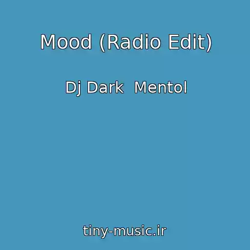کاور آهنگ Mood (Radio Edit) از Dj Dark  Mentol