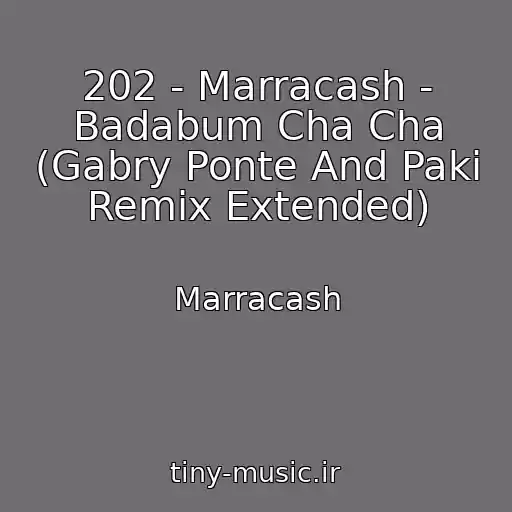 کاور آهنگ 202 - Marracash - Badabum Cha Cha (Gabry Ponte And Paki Remix Extended) از Marracash