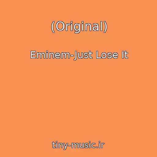 کاور آهنگ (Original) از Eminem-Just Lose It