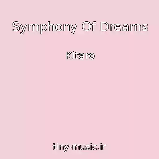 کاور آهنگ Symphony Of Dreams از Kitaro