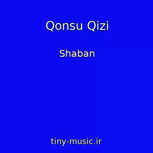 کاور آهنگ Qonsu Qizi از Shaban
