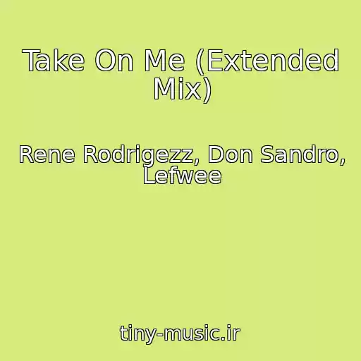 کاور آهنگ Take On Me (Extended Mix) از Rene Rodrigezz, Don Sandro, Lefwee