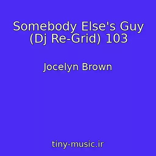 کاور آهنگ Somebody Else's Guy (Dj Re-Grid) 103 از Jocelyn Brown
