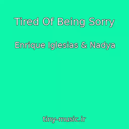 کاور آهنگ Tired Of Being Sorry از Enrique Iglesias & Nadya