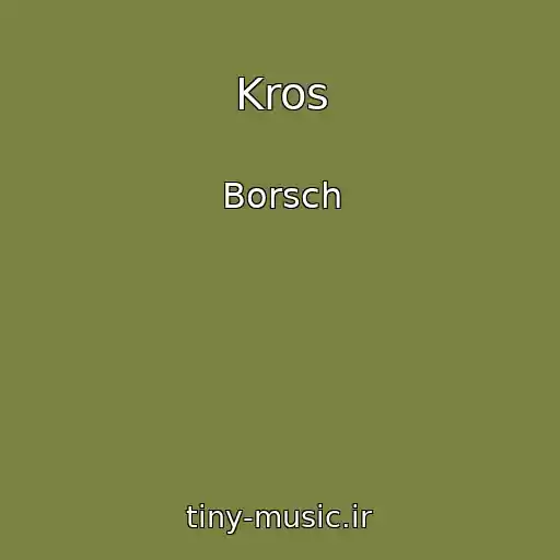 کاور آهنگ Kros از Borsch