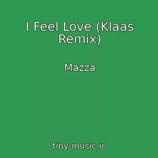 کاور آهنگ I Feel Love (Klaas Remix) از Mazza