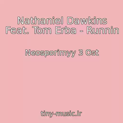 کاور آهنگ Nathaniel Dawkins Feat. Tom Erba - Runnin از Neosporimyy 3 Ost
