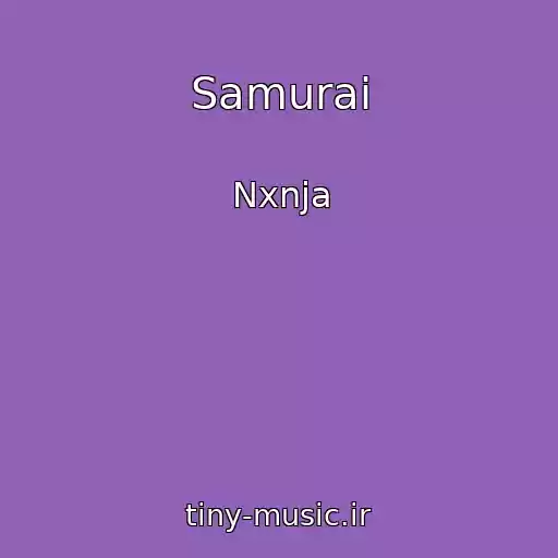 کاور آهنگ Samurai از Nxnja