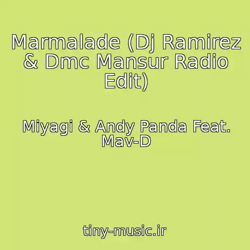 کاور آهنگ Marmalade (Dj Ramirez & Dmc Mansur Radio Edit) از Miyagi & Andy Panda Feat. Mav-D