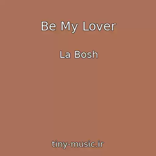 کاور آهنگ Be My Lover از La Bosh