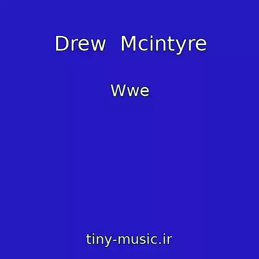 کاور آهنگ Drew  Mcintyre از Wwe
