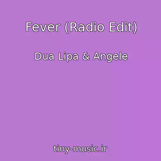 کاور آهنگ Fever (Radio Edit) از Dua Lipa & Angele