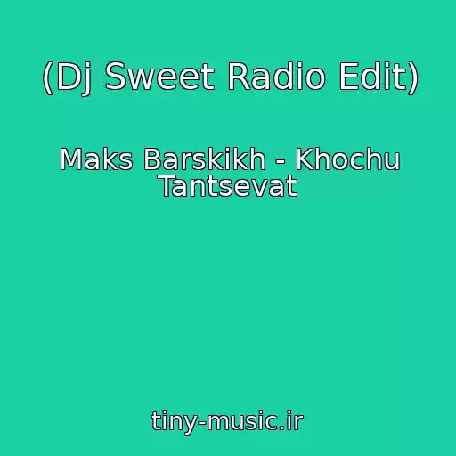 کاور آهنگ (Dj Sweet Radio Edit) از Maks Barskikh - Khochu Tantsevat