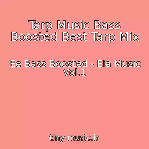 کاور آهنگ Tarp Music Bass Boosted Best Tarp Mix از Ee Bass Boosted - Eia Music Vol.1
