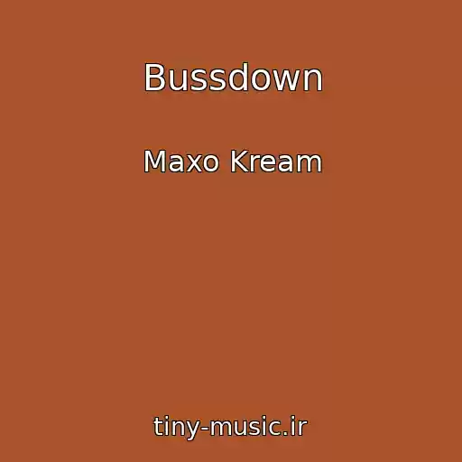 کاور آهنگ Bussdown از Maxo Kream
