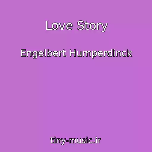 کاور آهنگ Love Story از Engelbert Humperdinck