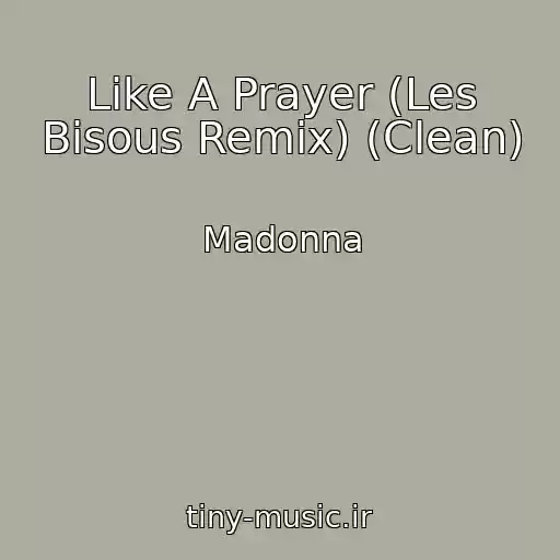 کاور آهنگ Like A Prayer (Les Bisous Remix) (Clean) از Madonna
