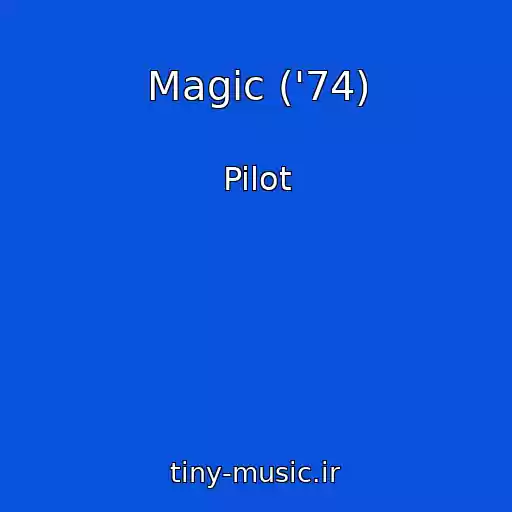 کاور آهنگ Magic ('74) از Pilot