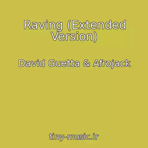 کاور آهنگ Raving (Extended Version) از David Guetta & Afrojack