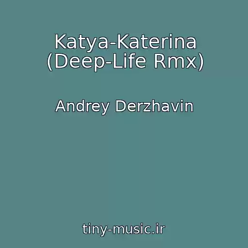 کاور آهنگ Katya-Katerina (Deep-Life Rmx) از Andrey Derzhavin