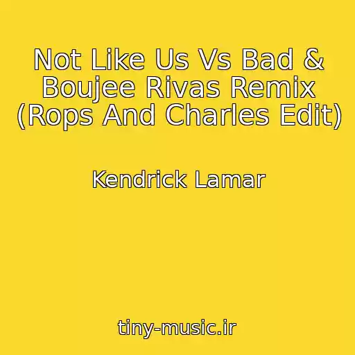 کاور آهنگ Not Like Us Vs Bad & Boujee Rivas Remix (Rops And Charles Edit) از Kendrick Lamar
