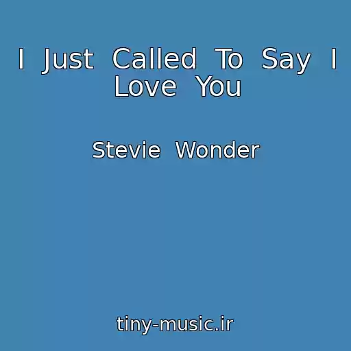 کاور آهنگ I  Just  Called  To  Say  I   Love  You از Stevie  Wonder