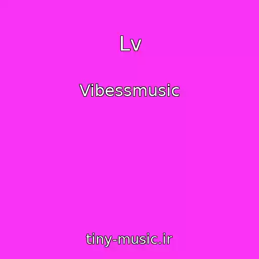 کاور آهنگ Lv از Vibessmusic