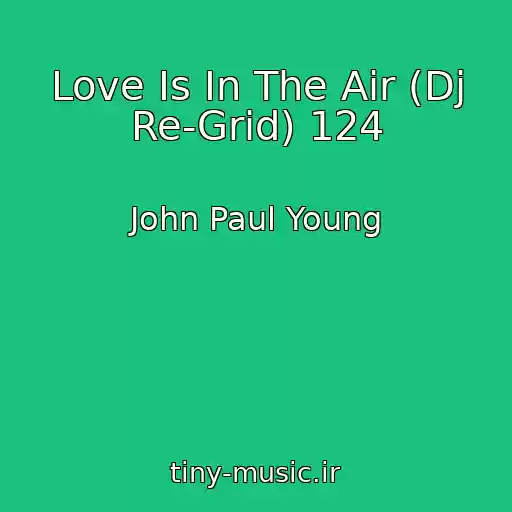 کاور آهنگ Love Is In The Air (Dj Re-Grid) 124 از John Paul Young