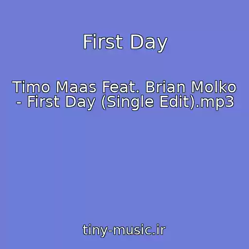کاور آهنگ First Day از Timo Maas Feat. Brian Molko - First Day (Single Edit).mp3