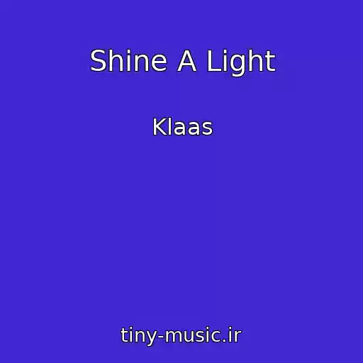 کاور آهنگ Shine A Light از Klaas