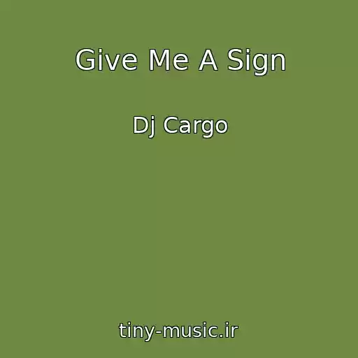 کاور آهنگ Give Me A Sign از Dj Cargo
