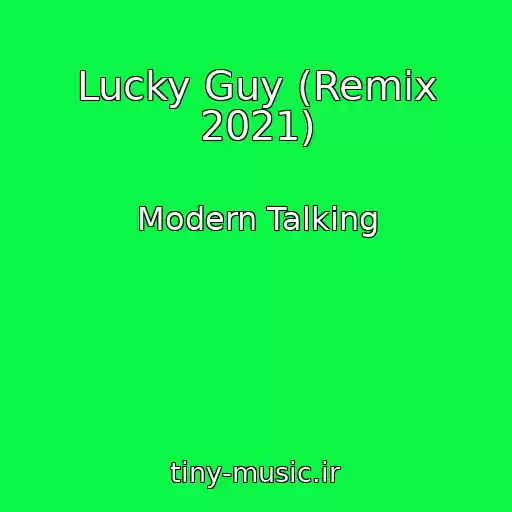 کاور آهنگ Lucky Guy (Remix 2021) از Modern Talking