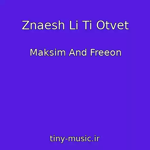 کاور آهنگ Znaesh Li Ti Otvet از Maksim And Freeon