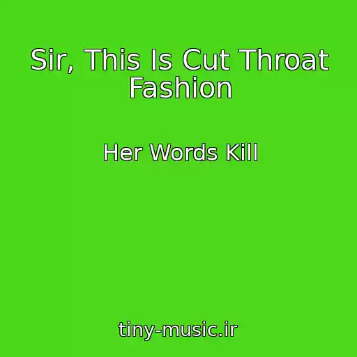 کاور آهنگ Sir, This Is Cut Throat Fashion از Her Words Kill