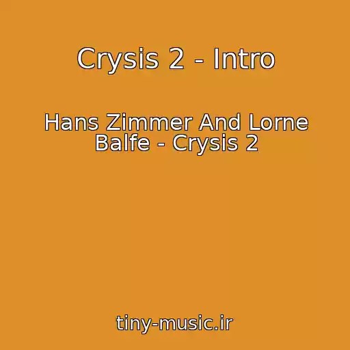کاور آهنگ Crysis 2 - Intro از Hans Zimmer And Lorne Balfe - Crysis 2