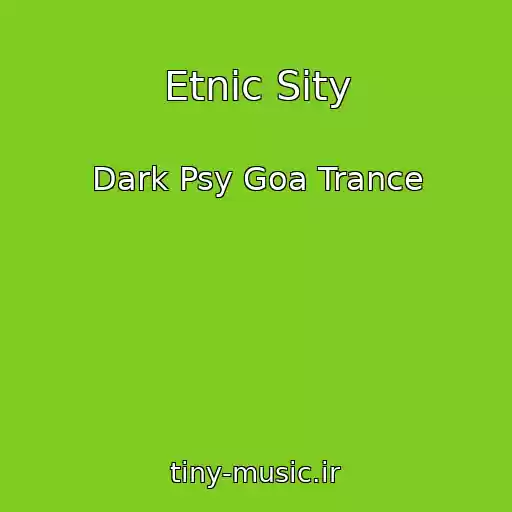 کاور آهنگ Etnic Sity از Dark Psy Goa Trance