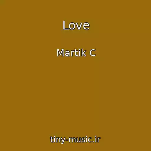 کاور آهنگ Love از Martik C
