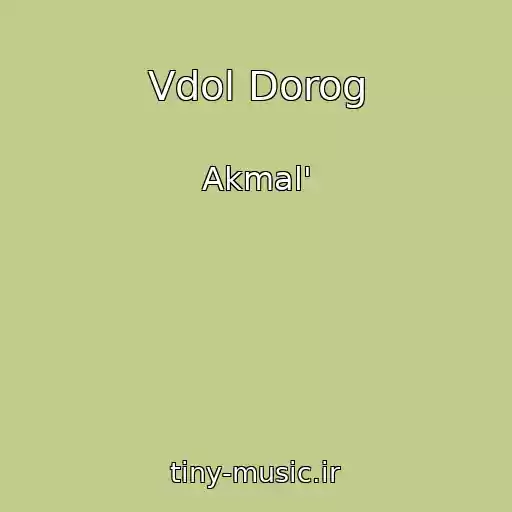 کاور آهنگ Vdol Dorog از Akmal'