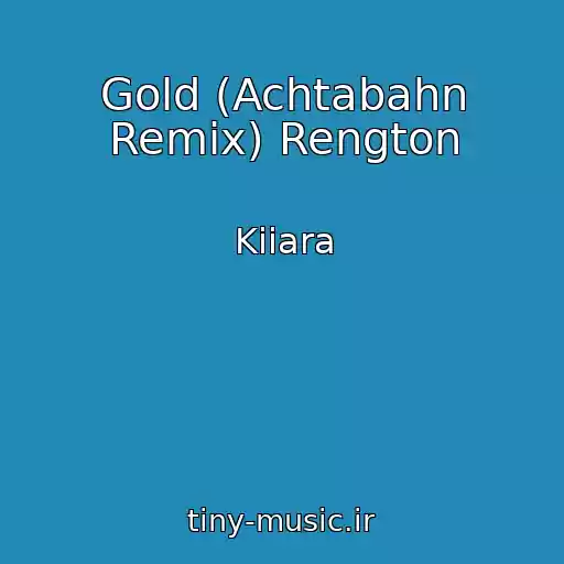 کاور آهنگ Gold (Achtabahn Remix) Rengton از Kiiara