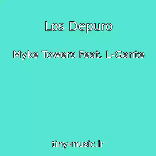 کاور آهنگ Los Depuro از Myke Towers Feat. L-Gante