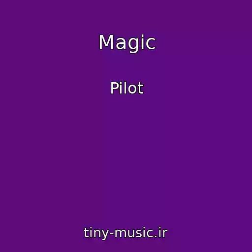 کاور آهنگ Magic از Pilot