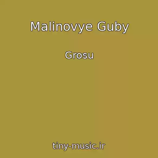 کاور آهنگ Malinovye Guby از Grosu